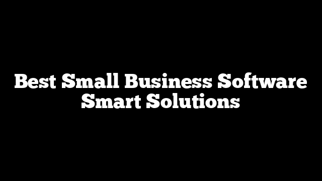 Best Small Business Software Smart Solutions