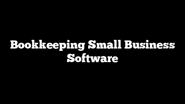 Bookkeeping Small Business Software
