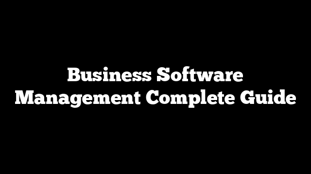 Business Software Management Complete Guide