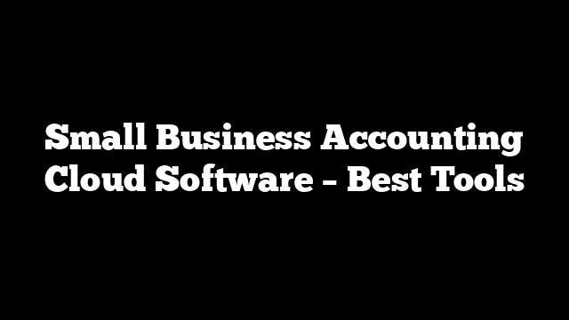 Small Business Accounting Cloud Software – Best Tools