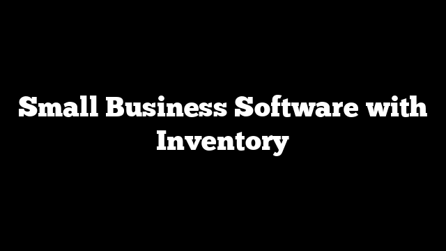 Small Business Software with Inventory